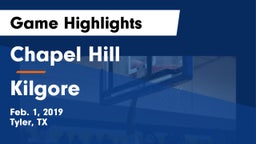 Chapel Hill  vs Kilgore  Game Highlights - Feb. 1, 2019