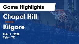 Chapel Hill  vs Kilgore  Game Highlights - Feb. 7, 2020