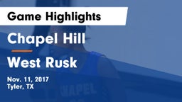Chapel Hill  vs West Rusk  Game Highlights - Nov. 11, 2017