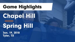 Chapel Hill  vs Spring Hill  Game Highlights - Jan. 19, 2018