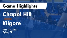 Chapel Hill  vs Kilgore  Game Highlights - Jan. 26, 2021