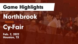 Northbrook  vs Cy-Fair  Game Highlights - Feb. 2, 2022