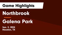 Northbrook  vs Galena Park  Game Highlights - Jan. 2, 2024