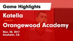 Katella  vs Orangewood Academy Game Highlights - Nov. 30, 2017