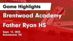 Brentwood Academy  vs Father Ryan HS Game Highlights - Sept. 12, 2023