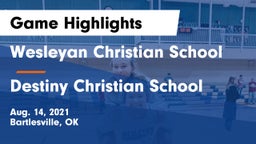 Wesleyan Christian School vs Destiny Christian School Game Highlights - Aug. 14, 2021