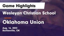 Wesleyan Christian School vs Oklahoma Union  Game Highlights - Aug. 16, 2022