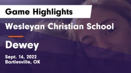 Wesleyan Christian School vs Dewey  Game Highlights - Sept. 16, 2022