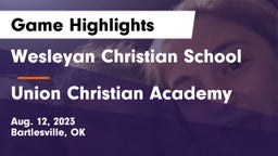 Wesleyan Christian School vs Union Christian Academy Game Highlights - Aug. 12, 2023