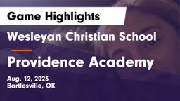Wesleyan Christian School vs Providence Academy Game Highlights - Aug. 12, 2023