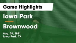 Iowa Park  vs Brownwood  Game Highlights - Aug. 20, 2021
