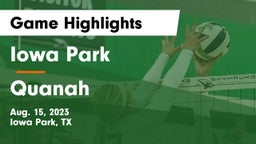 Iowa Park  vs Quanah  Game Highlights - Aug. 15, 2023