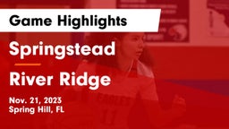 Springstead  vs River Ridge   Game Highlights - Nov. 21, 2023