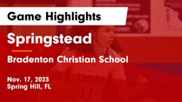 Springstead  vs Bradenton Christian School Game Highlights - Nov. 17, 2023