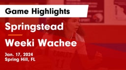 Springstead  vs Weeki Wachee  Game Highlights - Jan. 17, 2024