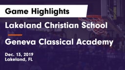 Lakeland Christian School vs Geneva Classical Academy Game Highlights - Dec. 13, 2019