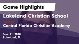 Lakeland Christian School vs Central Florida Christian Academy Game Highlights - Jan. 21, 2020