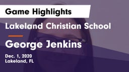Lakeland Christian School vs George Jenkins  Game Highlights - Dec. 1, 2020