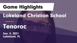 Lakeland Christian School vs Tenoroc  Game Highlights - Jan. 5, 2021