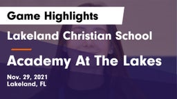 Lakeland Christian School vs Academy At The Lakes Game Highlights - Nov. 29, 2021