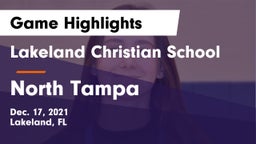 Lakeland Christian School vs North Tampa Game Highlights - Dec. 17, 2021