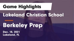 Lakeland Christian School vs Berkeley Prep Game Highlights - Dec. 18, 2021