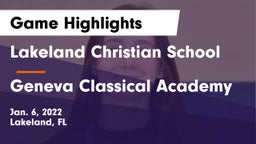 Lakeland Christian School vs Geneva Classical Academy Game Highlights - Jan. 6, 2022