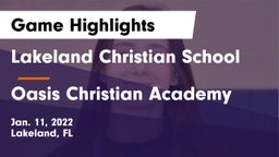 Lakeland Christian School vs Oasis Christian Academy Game Highlights - Jan. 11, 2022