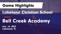 Lakeland Christian School vs Bell Creek Academy Game Highlights - Jan. 14, 2022