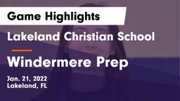 Lakeland Christian School vs Windermere Prep  Game Highlights - Jan. 21, 2022