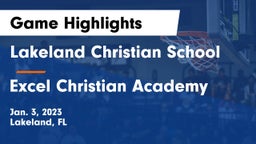 Lakeland Christian School vs Excel Christian Academy Game Highlights - Jan. 3, 2023