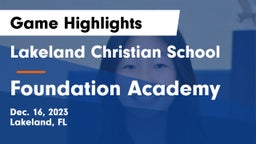 Lakeland Christian School vs Foundation Academy  Game Highlights - Dec. 16, 2023