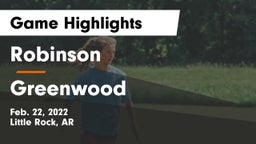 Robinson  vs Greenwood  Game Highlights - Feb. 22, 2022