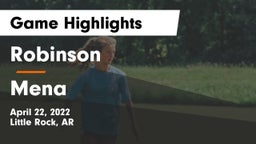 Robinson  vs Mena  Game Highlights - April 22, 2022