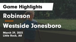 Robinson  vs Westside Jonesboro Game Highlights - March 29, 2023