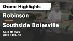 Robinson  vs Southside Batesville Game Highlights - April 10, 2023