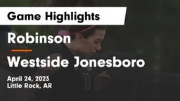 Robinson  vs Westside Jonesboro Game Highlights - April 24, 2023