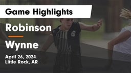 Robinson  vs Wynne  Game Highlights - April 26, 2024