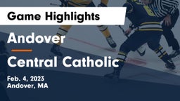 Andover  vs Central Catholic  Game Highlights - Feb. 4, 2023