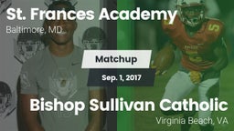 Matchup: St. Frances Academy vs. Bishop Sullivan Catholic  2017