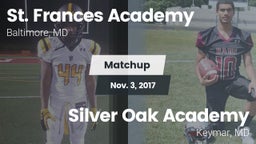 Matchup: St. Frances Academy vs. Silver Oak Academy  2017