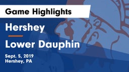 Hershey  vs Lower Dauphin  Game Highlights - Sept. 5, 2019