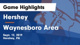 Hershey  vs Waynesboro Area Game Highlights - Sept. 12, 2019