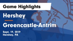 Hershey  vs Greencastle-Antrim  Game Highlights - Sept. 19, 2019