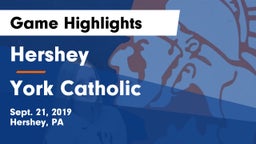 Hershey  vs York Catholic Game Highlights - Sept. 21, 2019