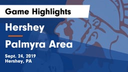 Hershey  vs Palmyra Area  Game Highlights - Sept. 24, 2019