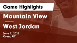 Mountain View  vs West Jordan  Game Highlights - June 7, 2023
