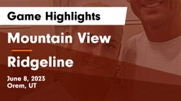 Mountain View  vs Ridgeline  Game Highlights - June 8, 2023