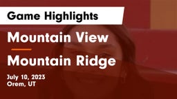 Mountain View  vs Mountain Ridge  Game Highlights - July 10, 2023