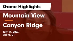 Mountain View  vs Canyon Ridge  Game Highlights - July 11, 2023